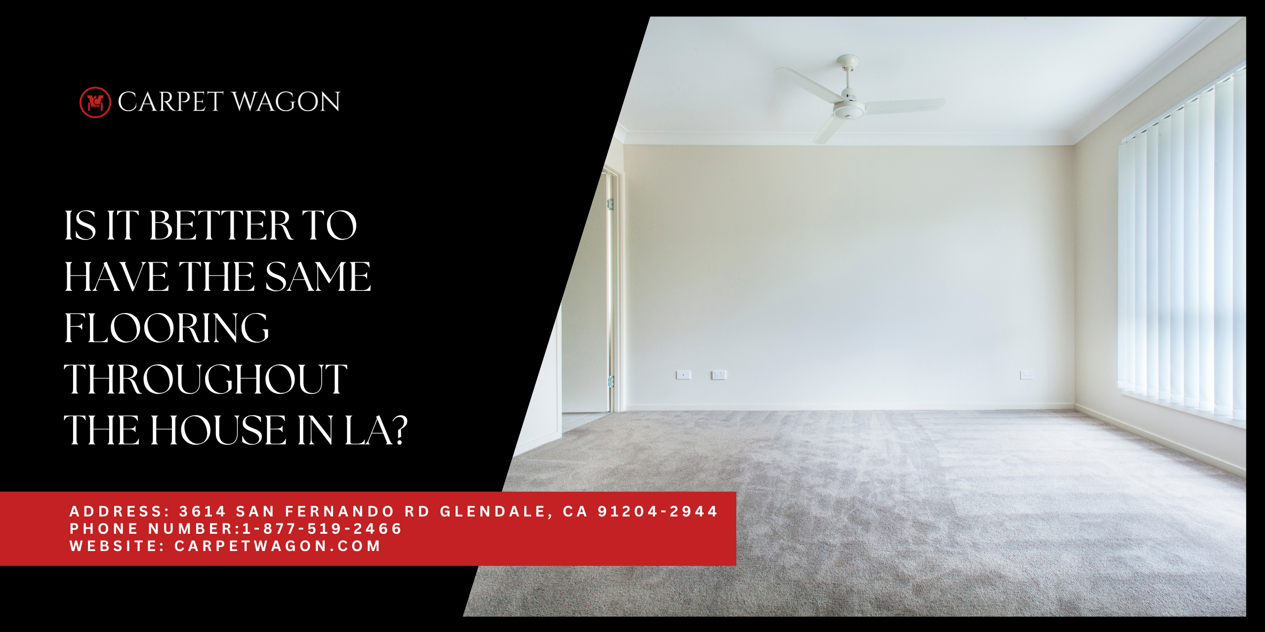 IS IT BETTER TO HAVE THE SAME FLOORING THROUGHOUT THE HOUSE IN LA