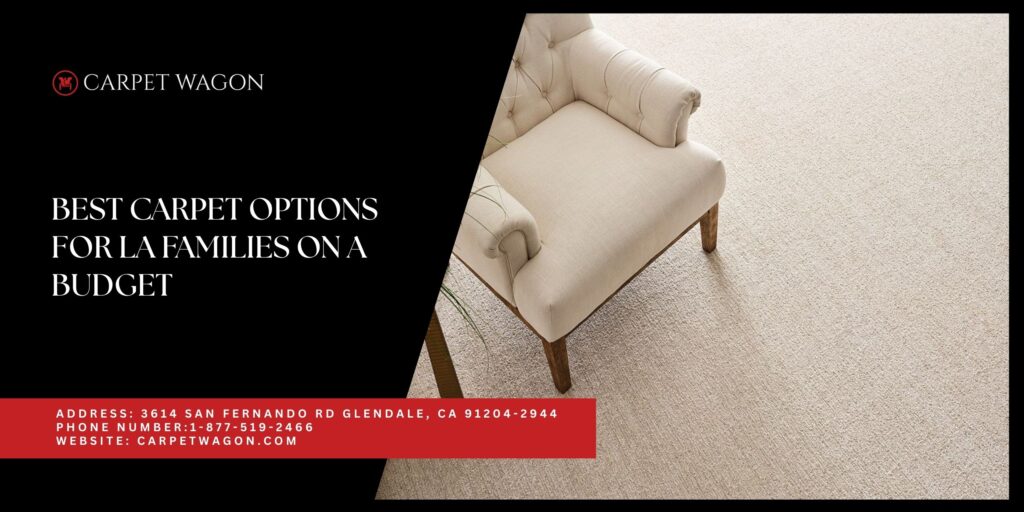 Best budget-friendly carpet options for Los Angeles families