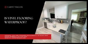 Is Vinyl Flooring Waterproof?