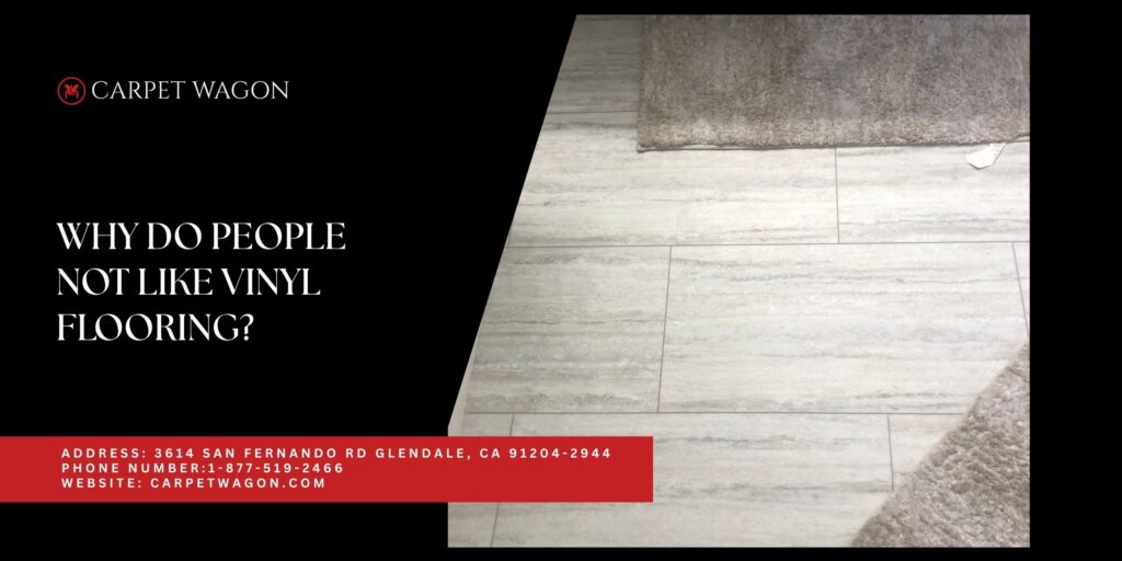 Why Do People Not Like Vinyl Flooring