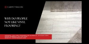 Why Do People Not Like Vinyl Flooring